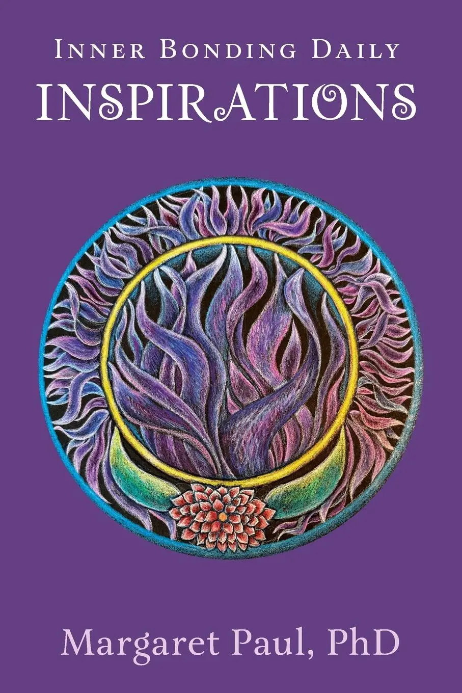 Cover: 9781722507091 | Inner Bonding Daily Inspirations | Margaret Paul | Taschenbuch | 2024