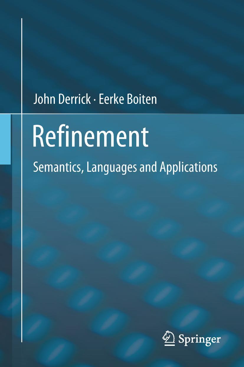Cover: 9783319927091 | Refinement | Semantics, Languages and Applications | Boiten (u. a.)