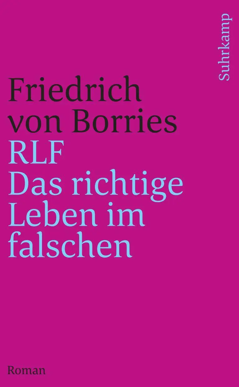 Cover: 9783518467091 | RLF | Das richtige Leben im falschen. Roman | Friedrich Borries | Buch