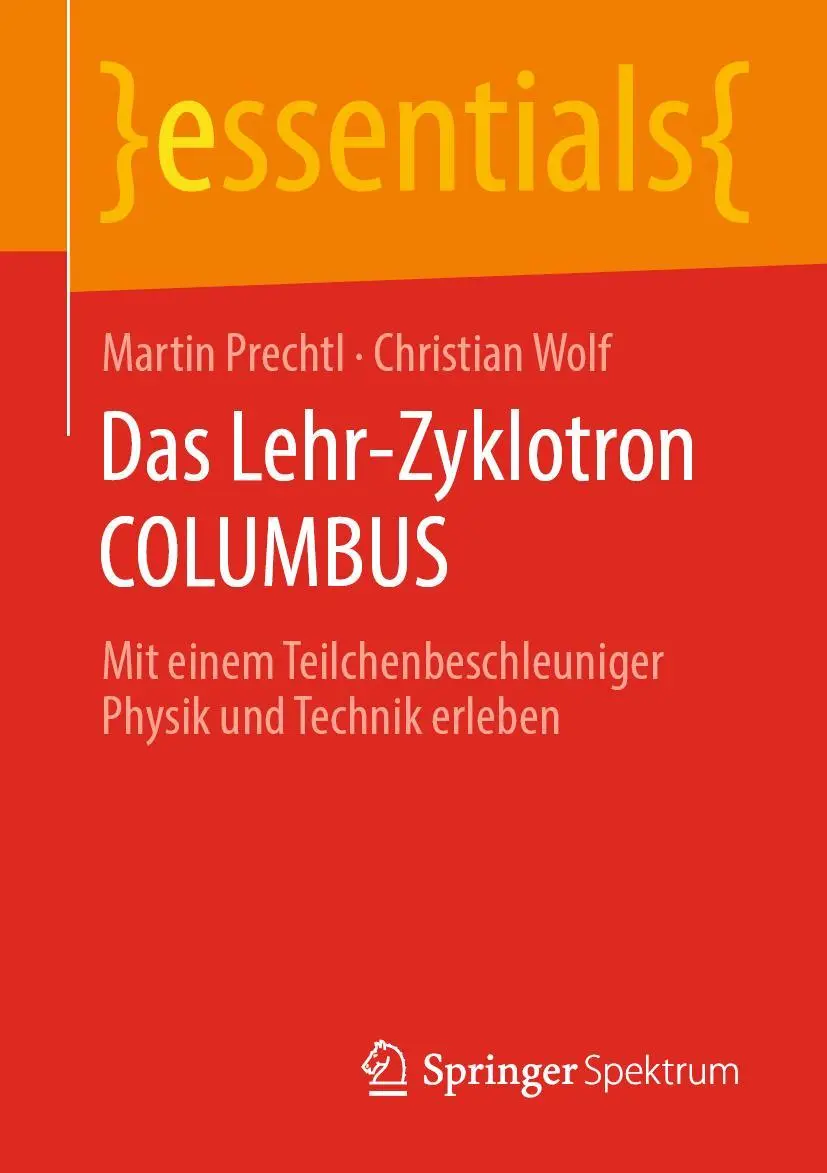Cover: 9783658297091 | Das Lehr-Zyklotron COLUMBUS | Christian Wolf (u. a.) | Taschenbuch Cover: 9783658297091 | Das Lehr-Zyklotron COLUMBUS | Christian Wolf (u. a.) | Taschenbuch