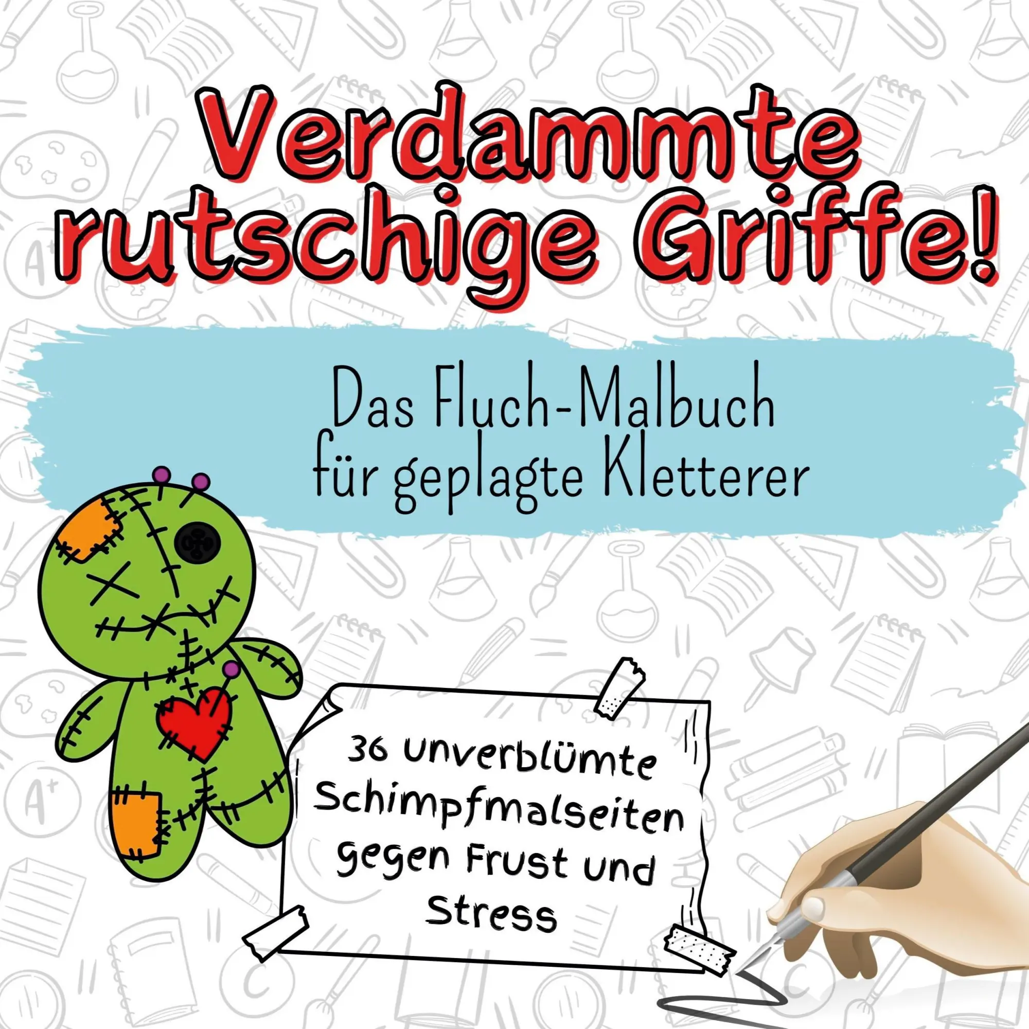Cover: 9783759107091 | Verdammte rutschige Griffe! | Das Fluch-Malbuch für geplagte Kletterer