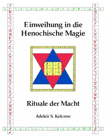 Cover: 9783942187091 | Einweihung in die Henochische Magie | Rituale der Macht | Kelcrow