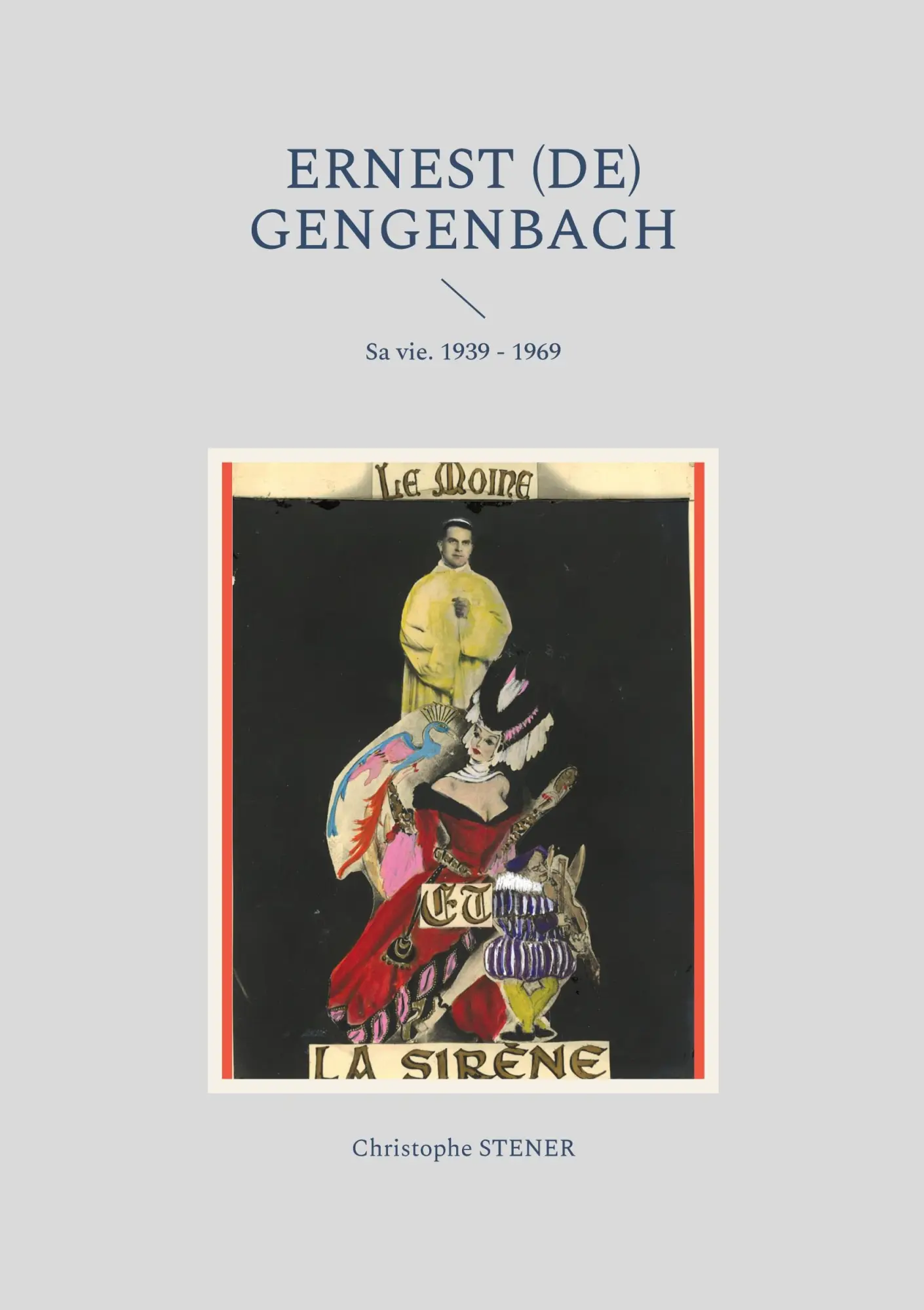 Cover: 9782322437191 | Ernest (de) Gengenbach | Sa vie. 1939 - 1969 | Christophe Stener