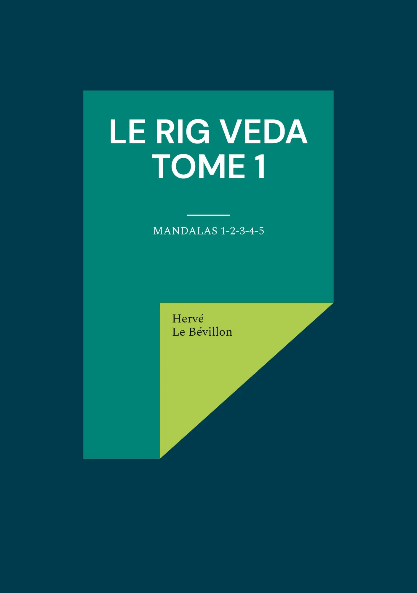 Cover: 9782322507191 | Le Rig Veda - Tome 1 | Mandalas 1-2-3-4-5 | Hervé Le Bévillon | Buch