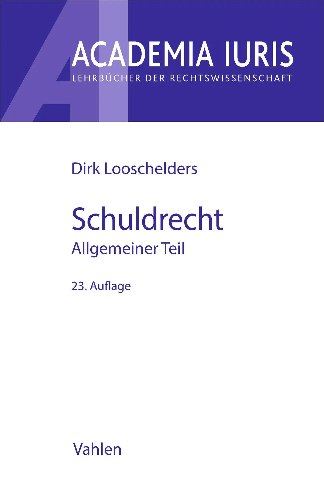 Cover: 9783800677191 | Schuldrecht Allgemeiner Teil. Schuldrecht AT | Dirk Looschelders