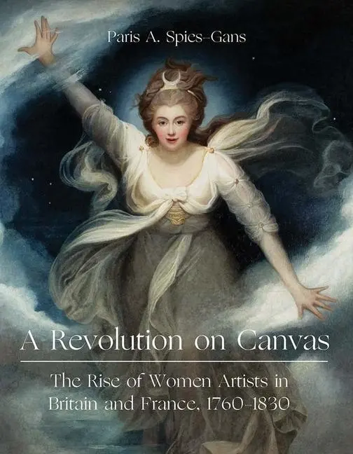 Cover: 9781913107291 | A Revolution on Canvas | Paris Spies-Gans | Buch | Gebunden | Englisch