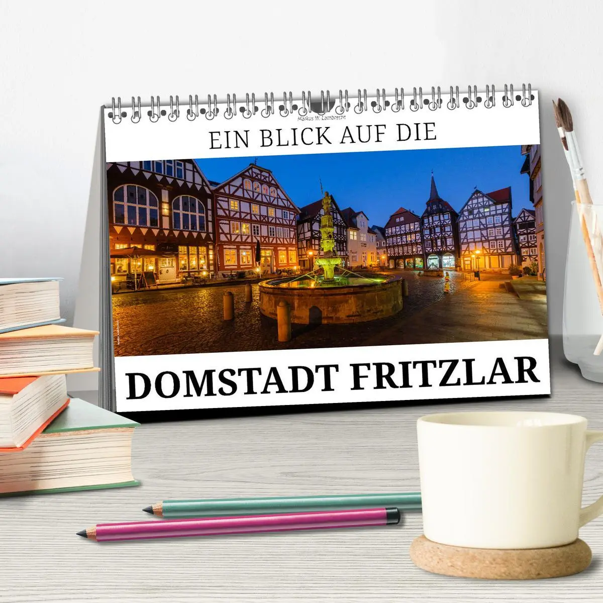 Bild: 9783516087291 | Ein Blick auf Fritzlar (Tischkalender 2026 DIN A5 quer), CALVENDO...