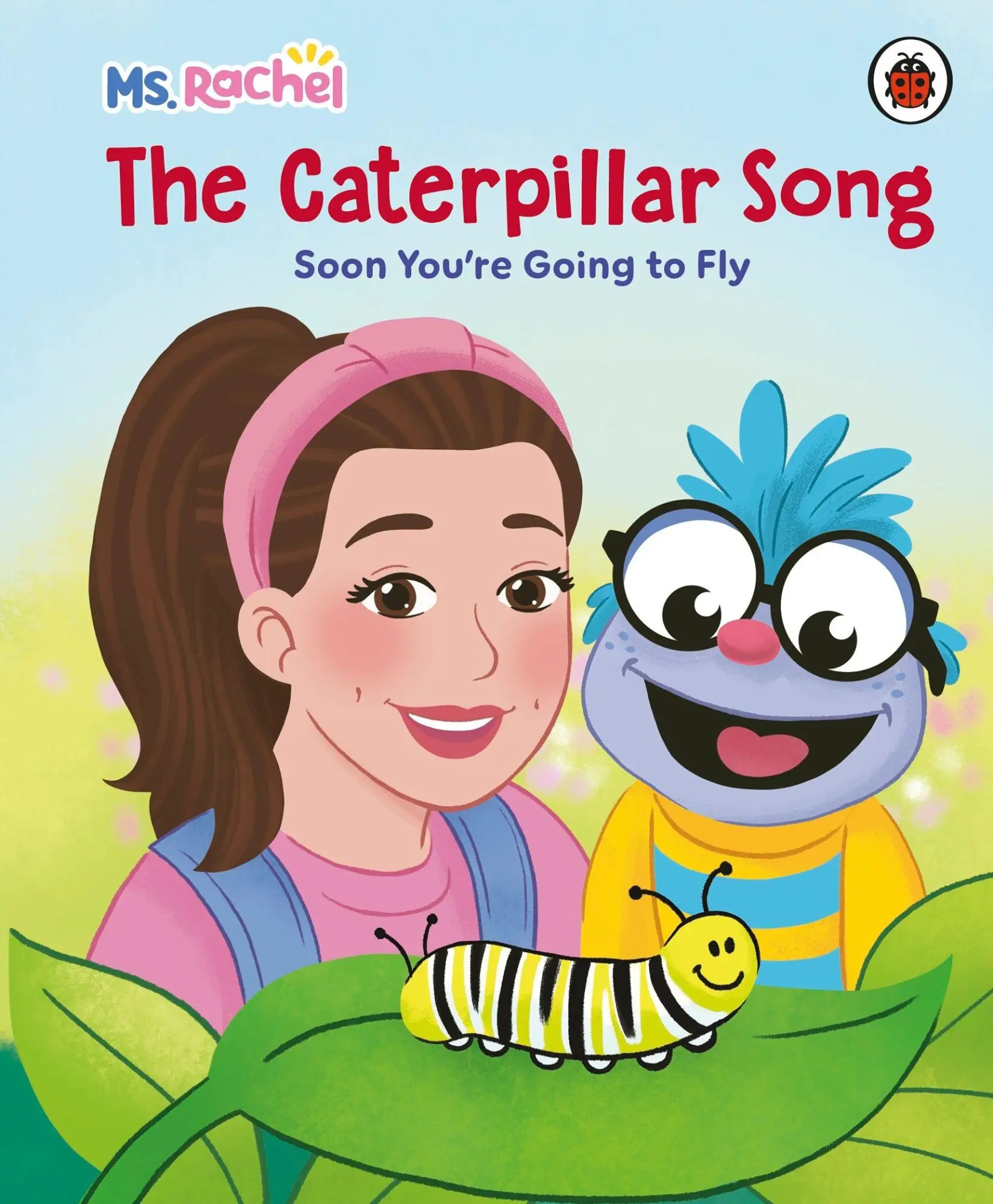 Cover: 9780241817391 | Ms Rachel: The Caterpillar Song | Soon You're Going to Fly | Aron