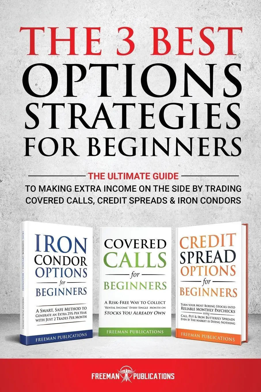 Cover: 9781838267391 | The 3 Best Options Strategies For Beginners | Freeman Publications