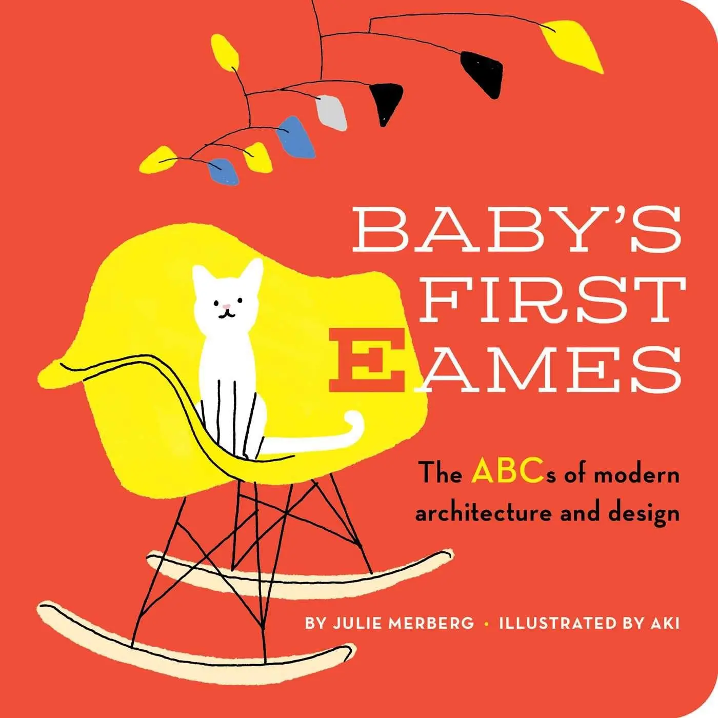 Cover: 9781941367391 | Baby's First Eames: From Art Deco to Zaha Hadid | Julie Merberg | 2018