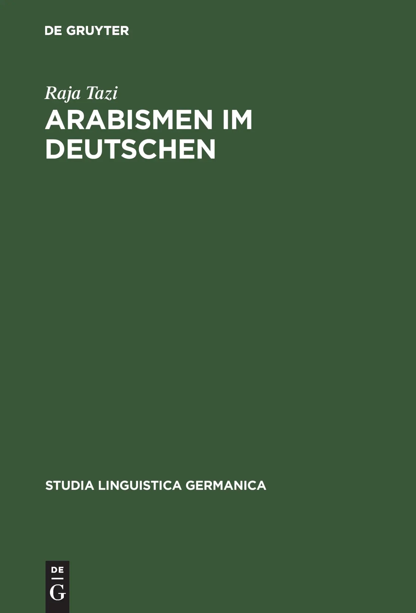 Cover: 9783110147391 | Arabismen im Deutschen | Raja Tazi | Buch | ISSN | XXI | Deutsch