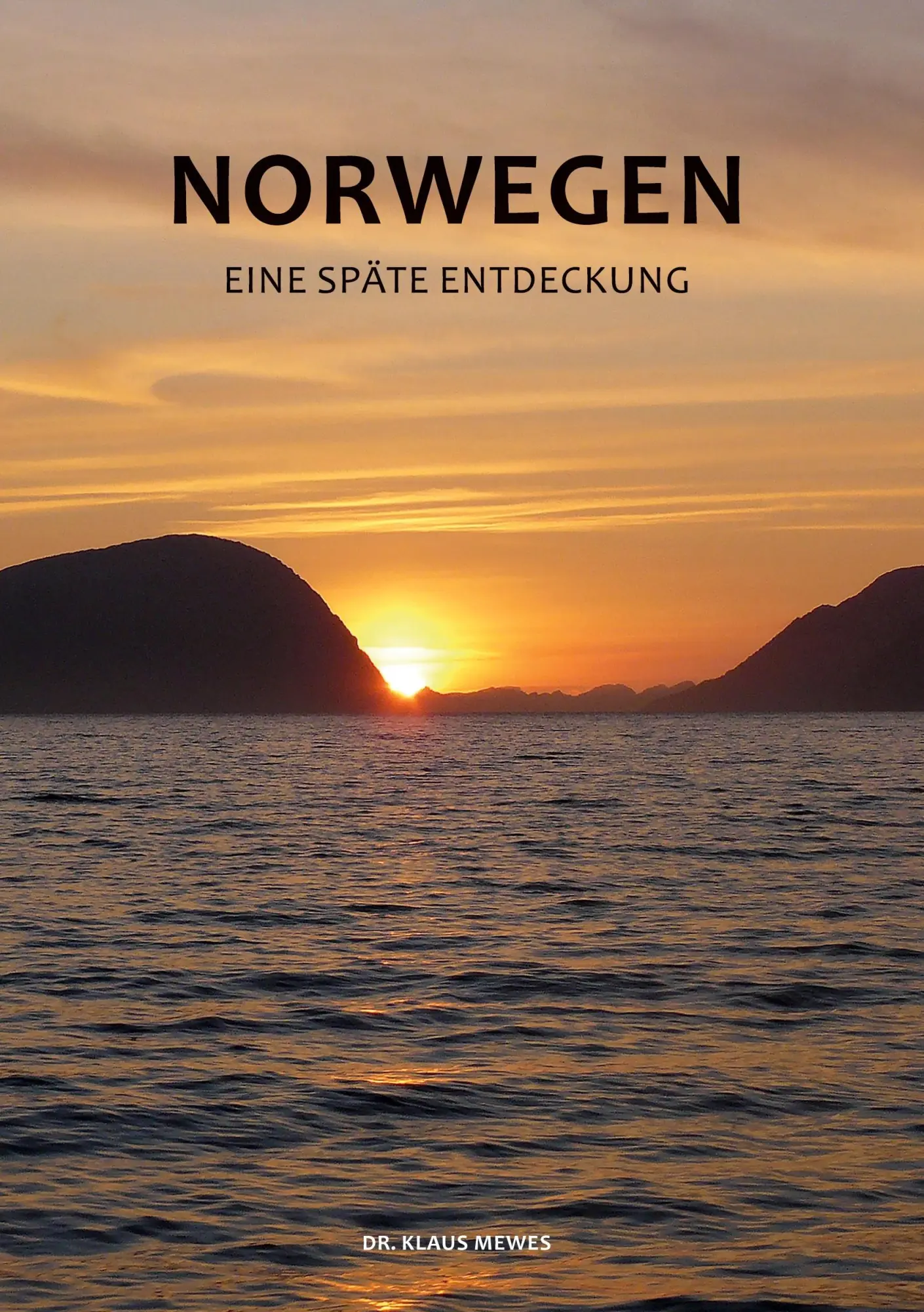 Cover: 9783347927391 | Norwegen - Eine späte Entdeckung | Klaus Mewes | Buch | 424 S. | 2023