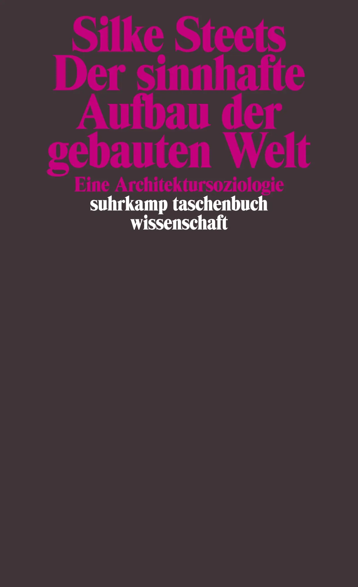 Cover: 9783518297391 | Der sinnhafte Aufbau der gebauten Welt | Eine Architektursoziologie