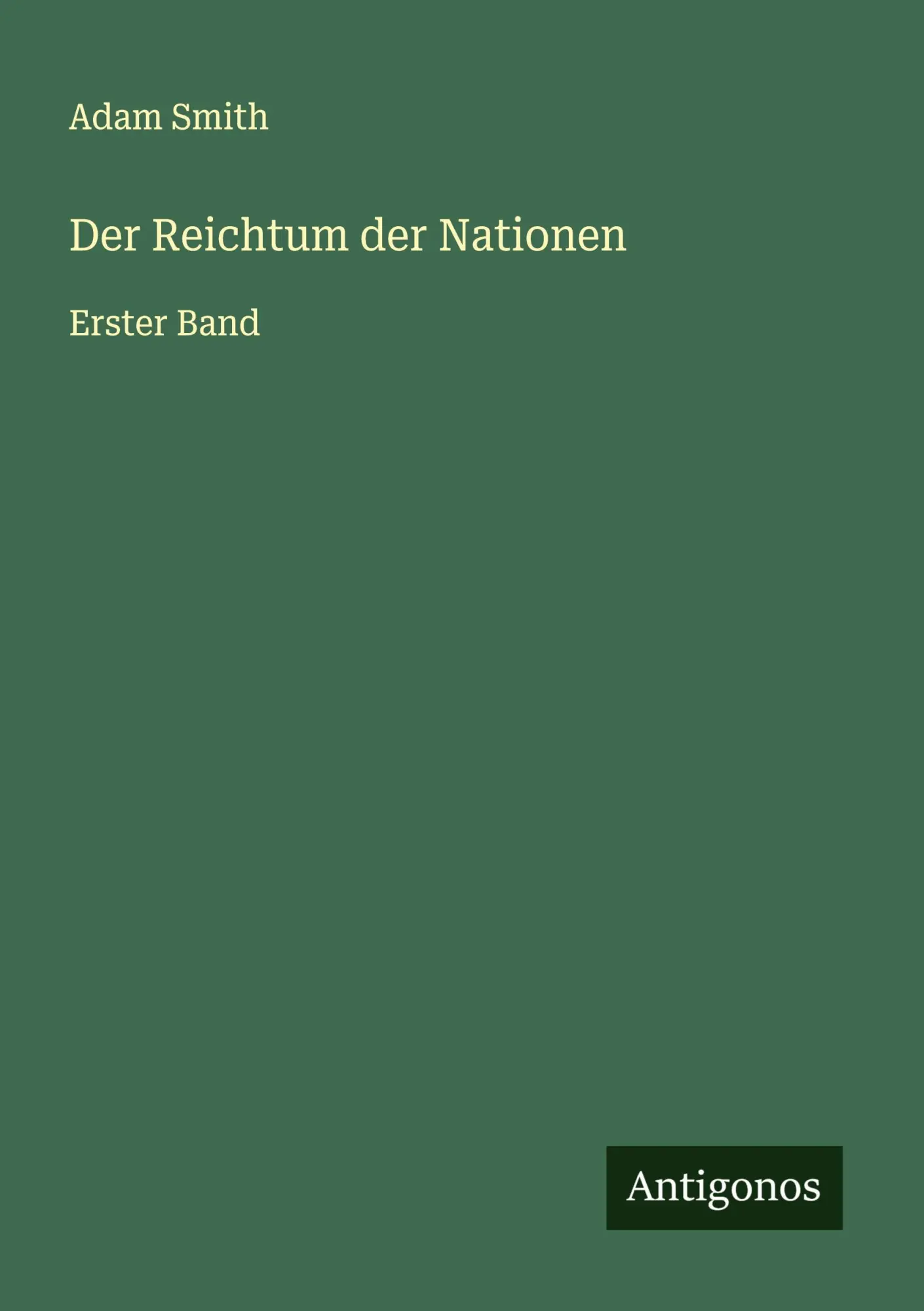 Cover: 9783563437391 | Der Reichtum der Nationen | Erster Band | Adam Smith | Taschenbuch
