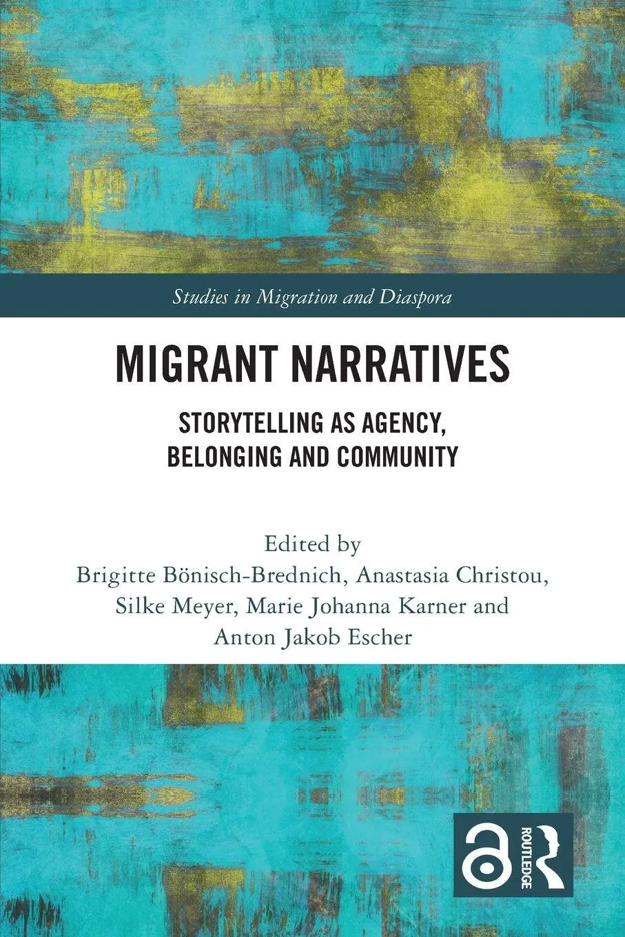 Cover: 9780367637491 | Migrant Narratives | Storytelling as Agency, Belonging and Community