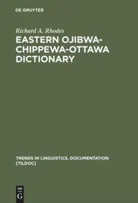 Cover: 9783110137491 | Eastern Ojibwa-Chippewa-Ottawa Dictionary | Richard A. Rhodes | Buch