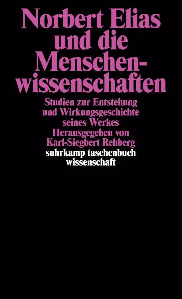 Cover: 9783518287491 | Norbert Elias und die Menschenwissenschaften | Karl-Siegbert Rehberg