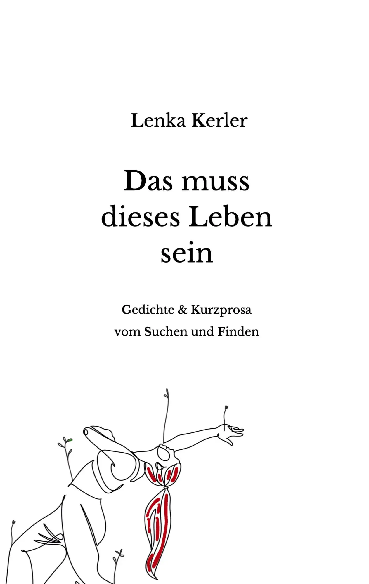 Cover: 9783769377491 | Das muss dieses Leben sein | Lenka Kerler | Taschenbuch | 72 S. | 2025