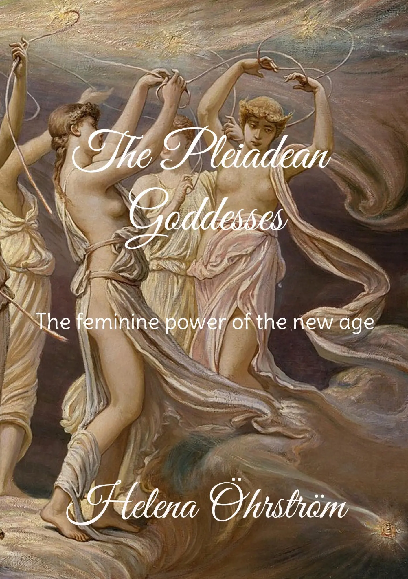 Cover: 9789180077491 | The Pleiadean Goddesses | The feminine power of the new age | Öhrström