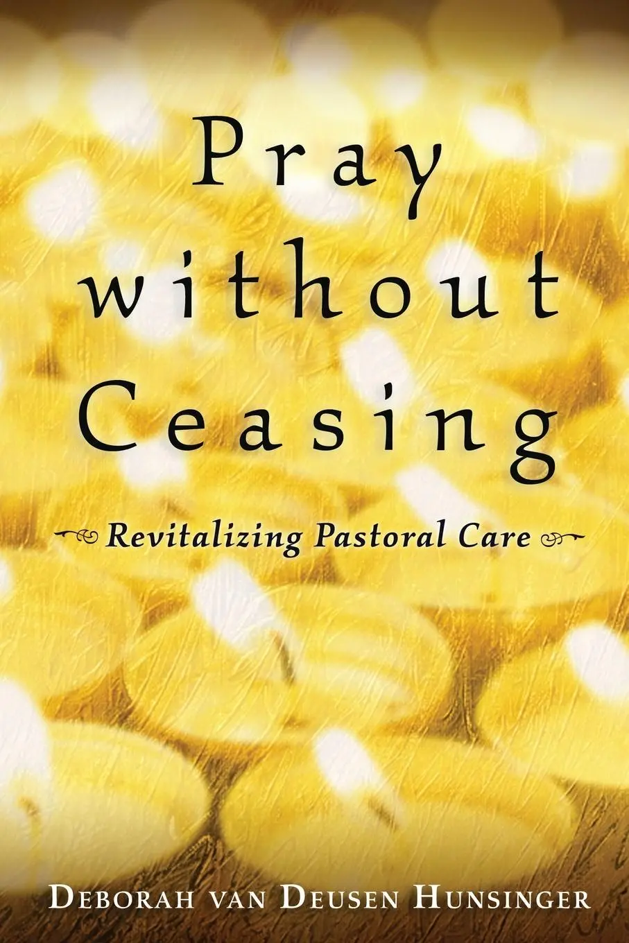 Cover: 9780802847591 | Pray Without Ceasing | Revitalizing Pastoral Care | Hunsinger | Buch