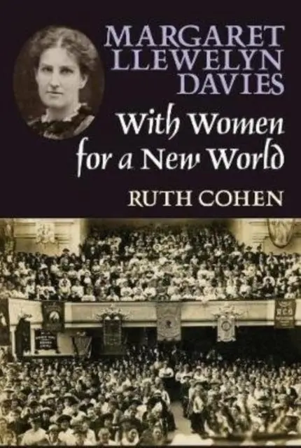 Cover: 9780850367591 | Margaret Llewelyn Davies | With Women for a New World | Ruth Cohen