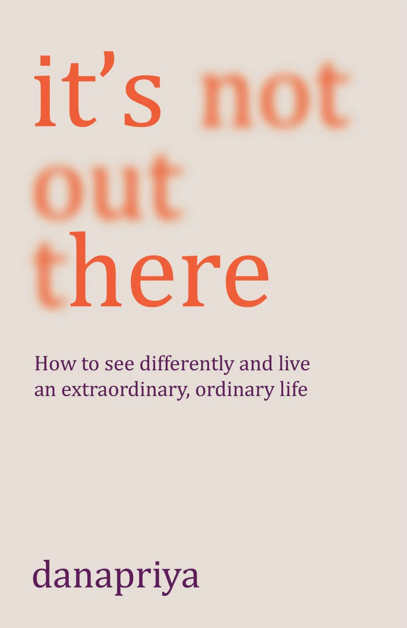 Cover: 9781911407591 | It's Not Out There | Danapriya | Taschenbuch | Kartoniert / Broschiert