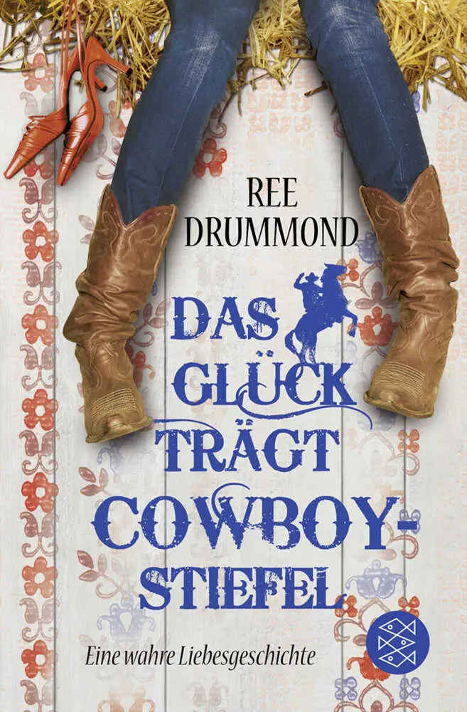 Cover: 9783596187591 | Das Glück trägt Cowboystiefel | Eine wahre Liebesgeschichte | Drummond