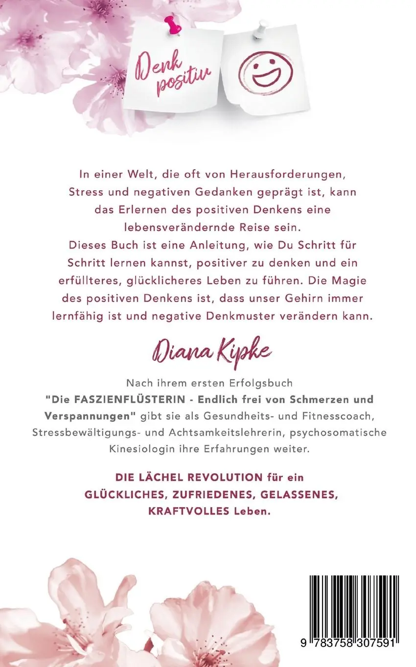 Rückseite: 9783758307591 | Denk positiv - Die Lächel Revolution | Diana Kipke | Taschenbuch