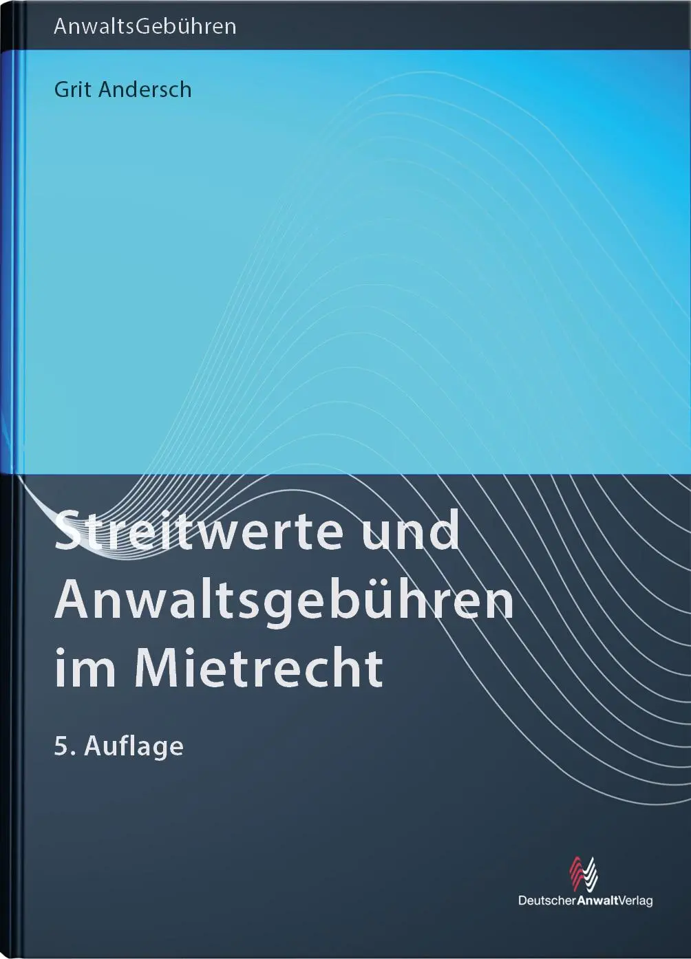 Cover: 9783824017591 | Streitwerte und Anwaltsgebühren im Mietrecht | Grit Andersch | Buch