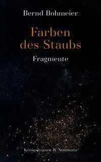 Cover: 9783826097591 | Farben des Staubs | Fragmente | Bernd Bohmeier | Taschenbuch | 84 S.