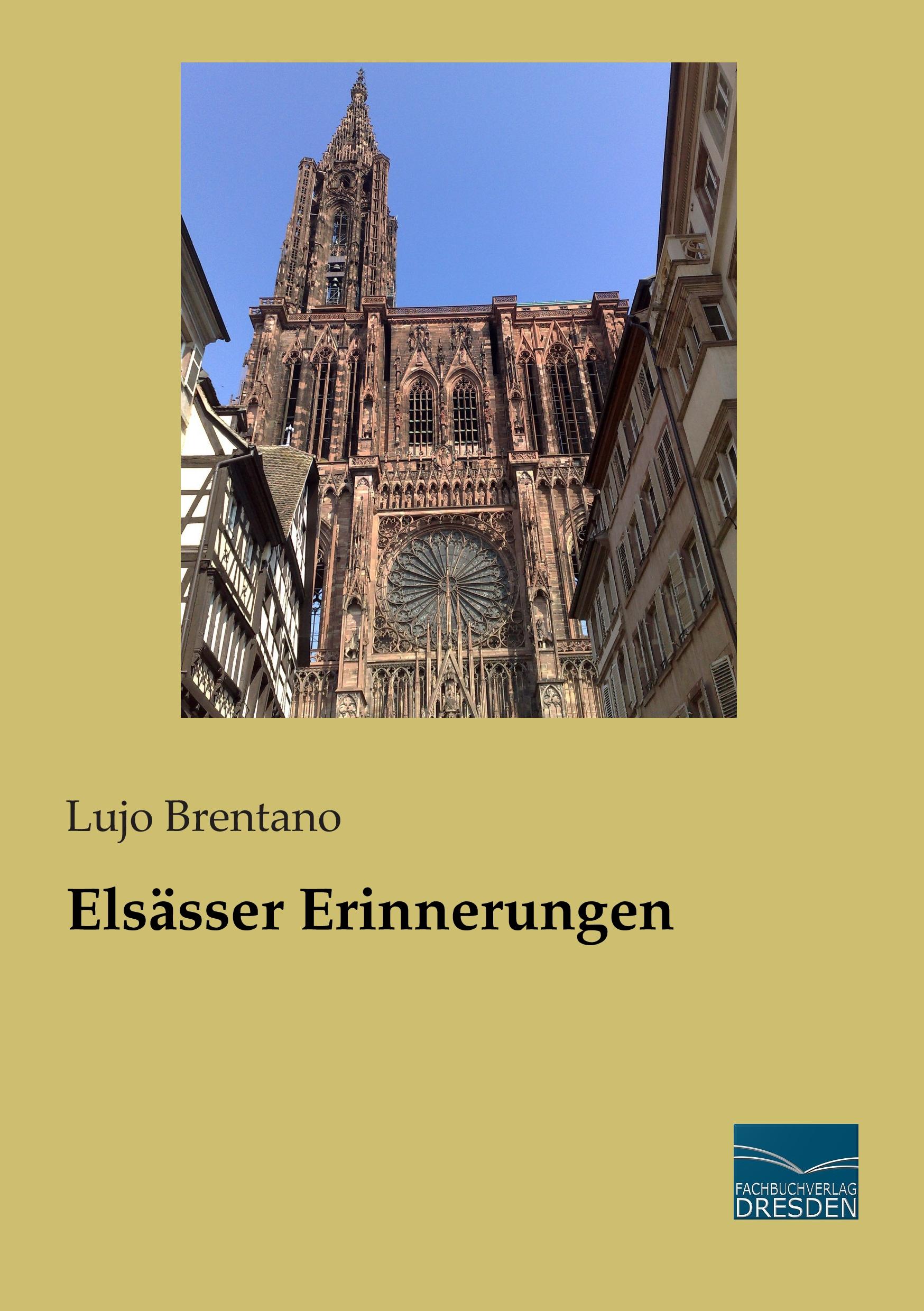 Elsässer Erinnerungen | Lujo Brentano | Taschenbuch | Paperback | 160 S. | Deutsch | 2015 | Fachbuchverlag-Dresden | EAN 9783956927591 - Brentano, Lujo