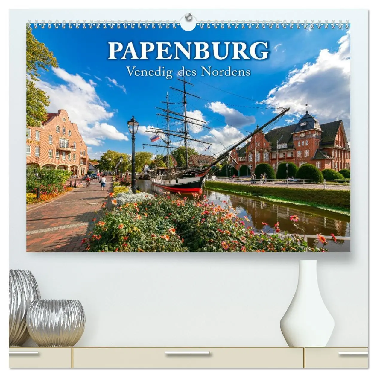 Cover: 9783457887691 | Papenburg - Venedig des Nordens (hochwertiger Premium Wandkalender...