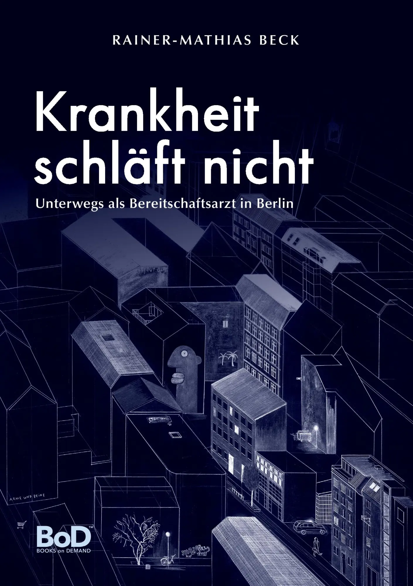 Cover: 9783735767691 | Krankheit schläft nicht | als Bereitschaftsarzt unterwegs in Berlin