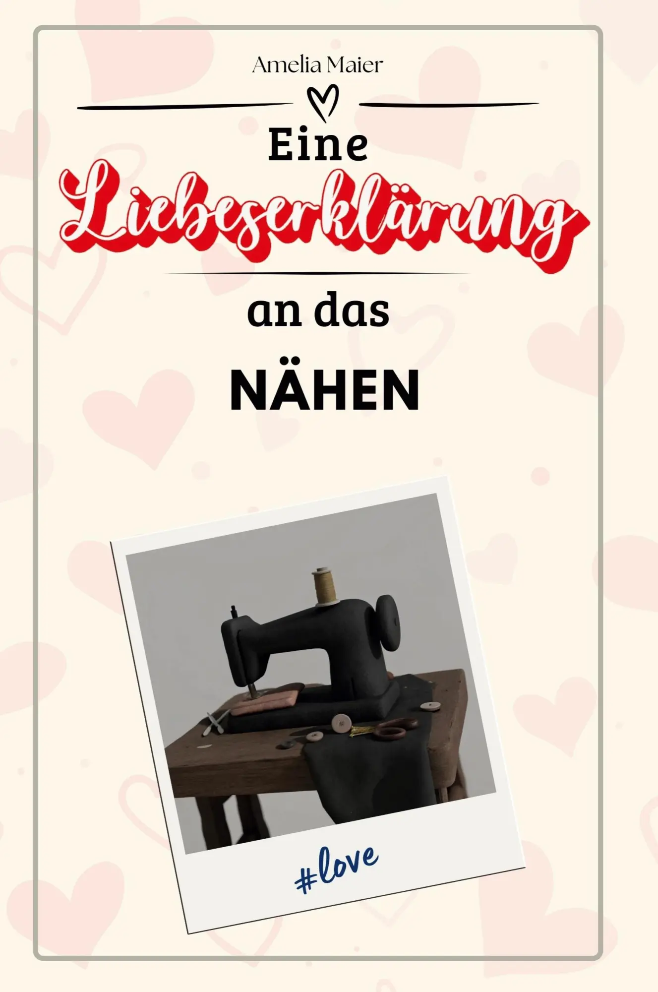 Cover: 9783759147691 | Eine Liebeserklärung an das Nähen | Amelia Maier | Taschenbuch | 66 S.