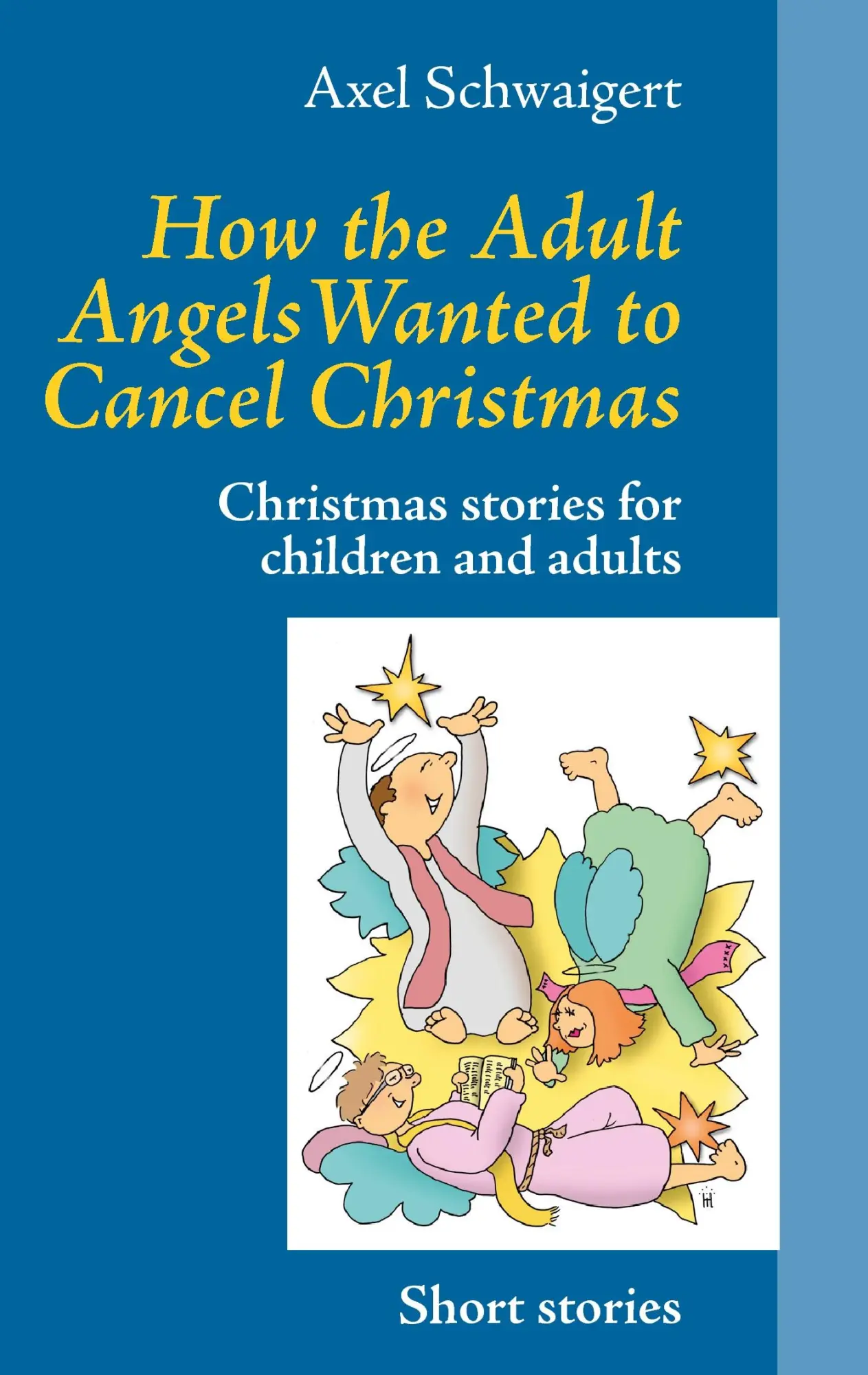 Cover: 9783844807691 | How the Adult Angels Wanted to Cancel Christmas | Axel Schwaigert