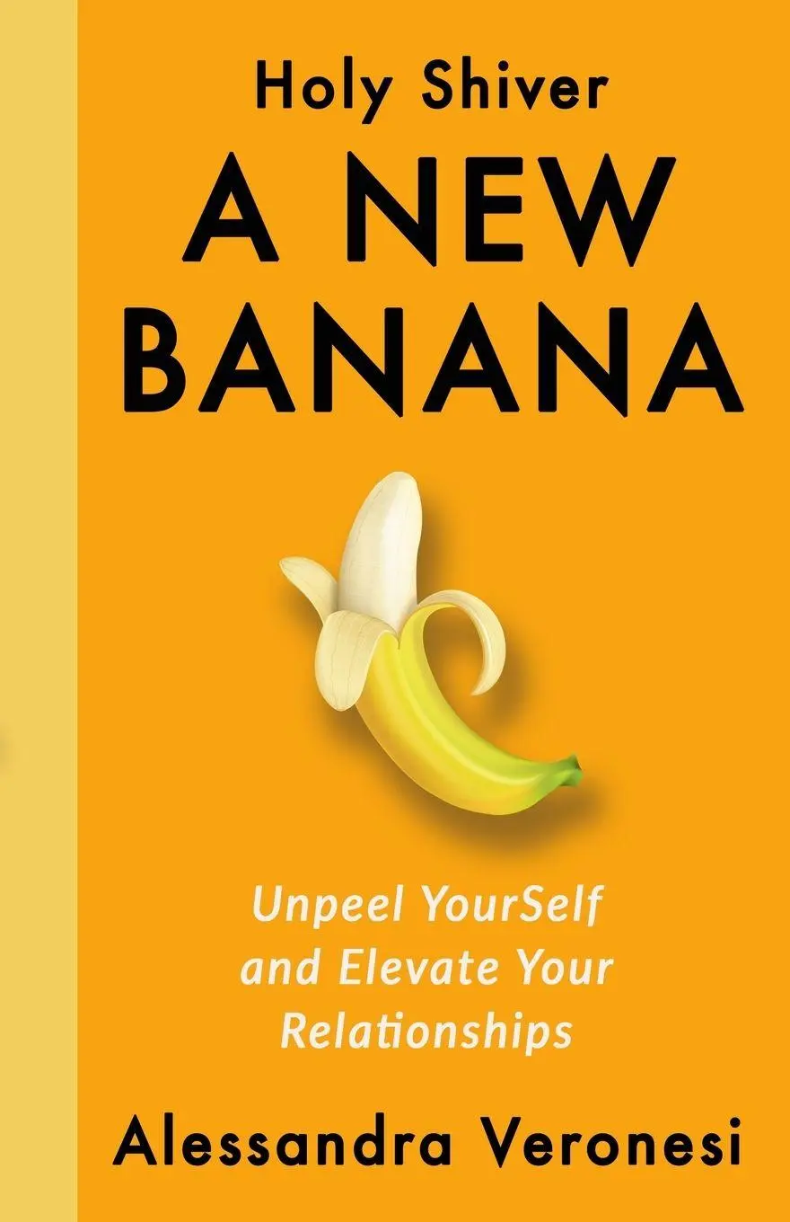 Cover: 9791221047691 | A New Banana | Unpeel YourSelf and Elevate Your Relationships | Buch