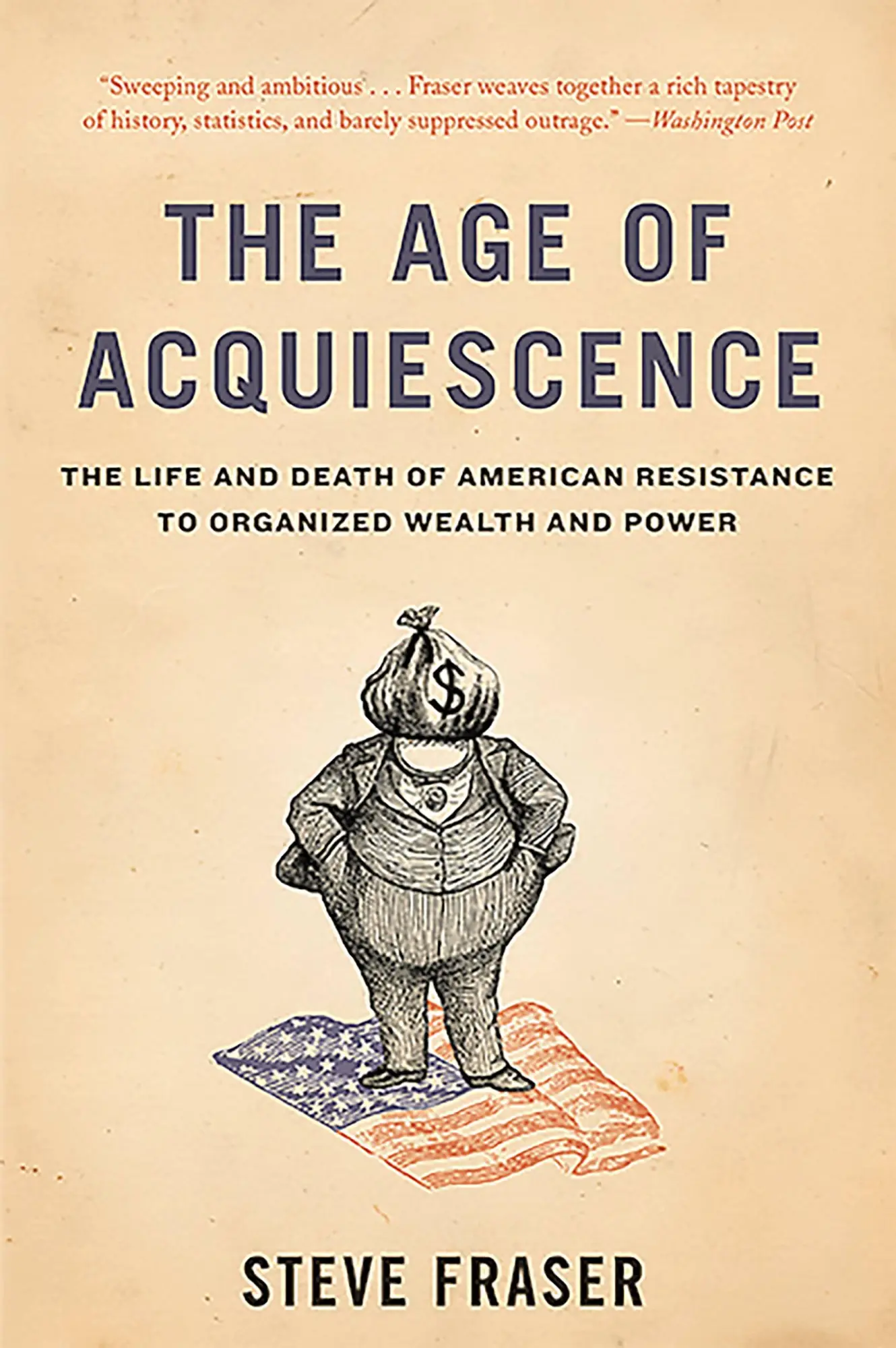 Cover: 9780465097791 | The Age of Acquiescence | Steve Fraser | Taschenbuch | Englisch | 2016