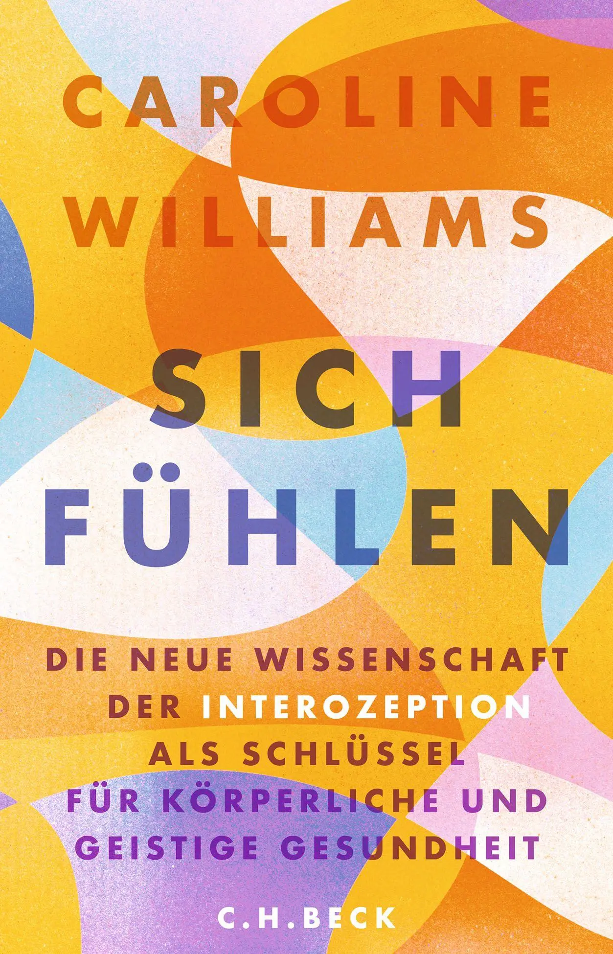 Cover: 9783406837791 | Sich fühlen | Caroline Williams | Buch | 240 S. | Deutsch | 2025