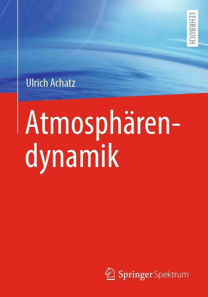 Cover: 9783662637791 | Atmosphärendynamik | Ulrich Achatz | Taschenbuch | xv | Deutsch | 2022