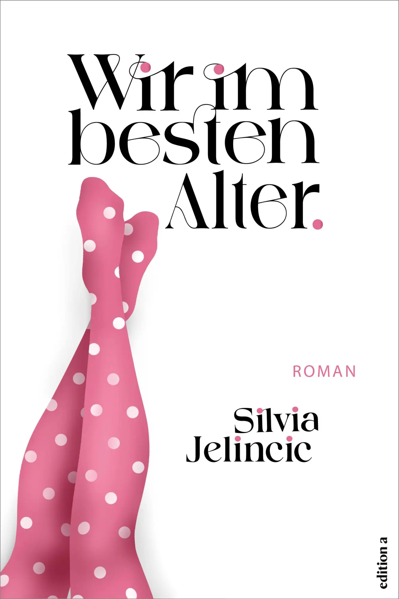 Cover: 9783990017791 | Wir im besten Alter | Silvia Jelincic | Taschenbuch | 384 S. | Deutsch