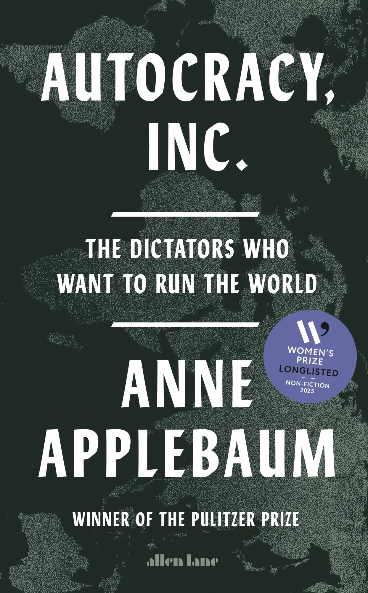 Cover: 9780241627891 | Autocracy, Inc | The Dictators Who Want to Run the World | Applebaum