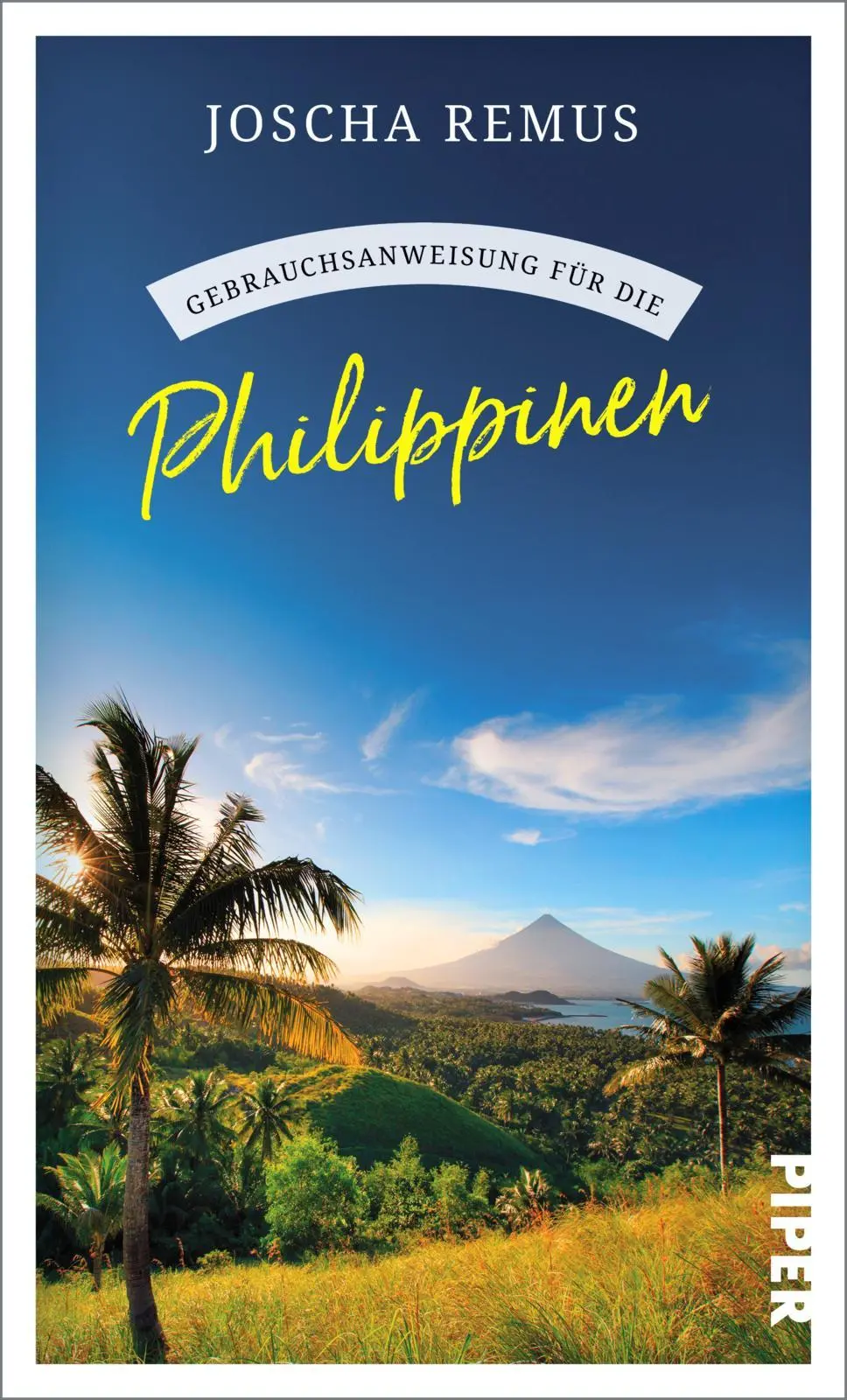 Cover: 9783492277891 | Gebrauchsanweisung für die Philippinen | Joscha Remus | Taschenbuch