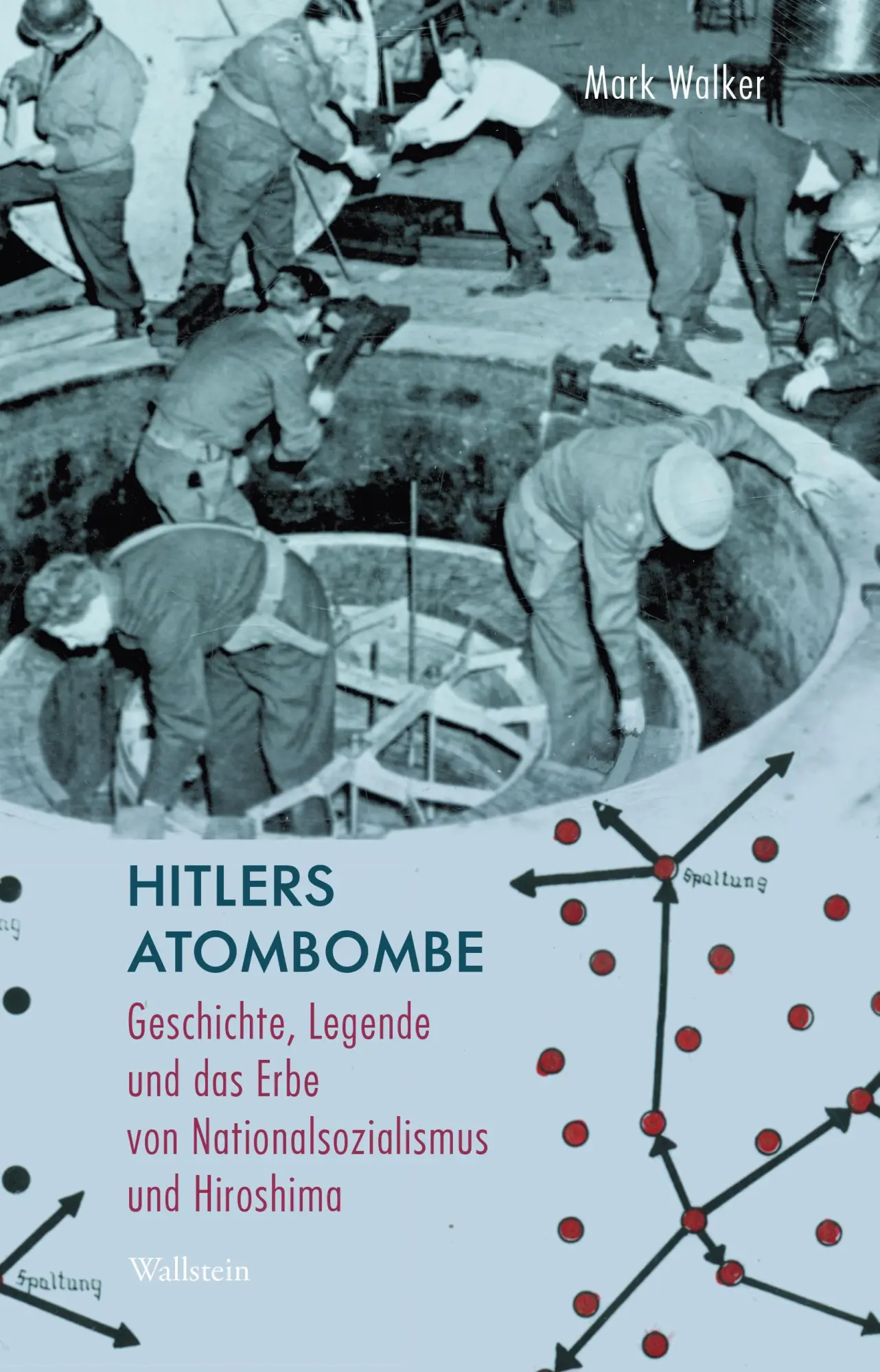 Cover: 9783835357891 | Hitlers Atombombe | Mark Walker | Buch | 476 S. | Deutsch | 2025