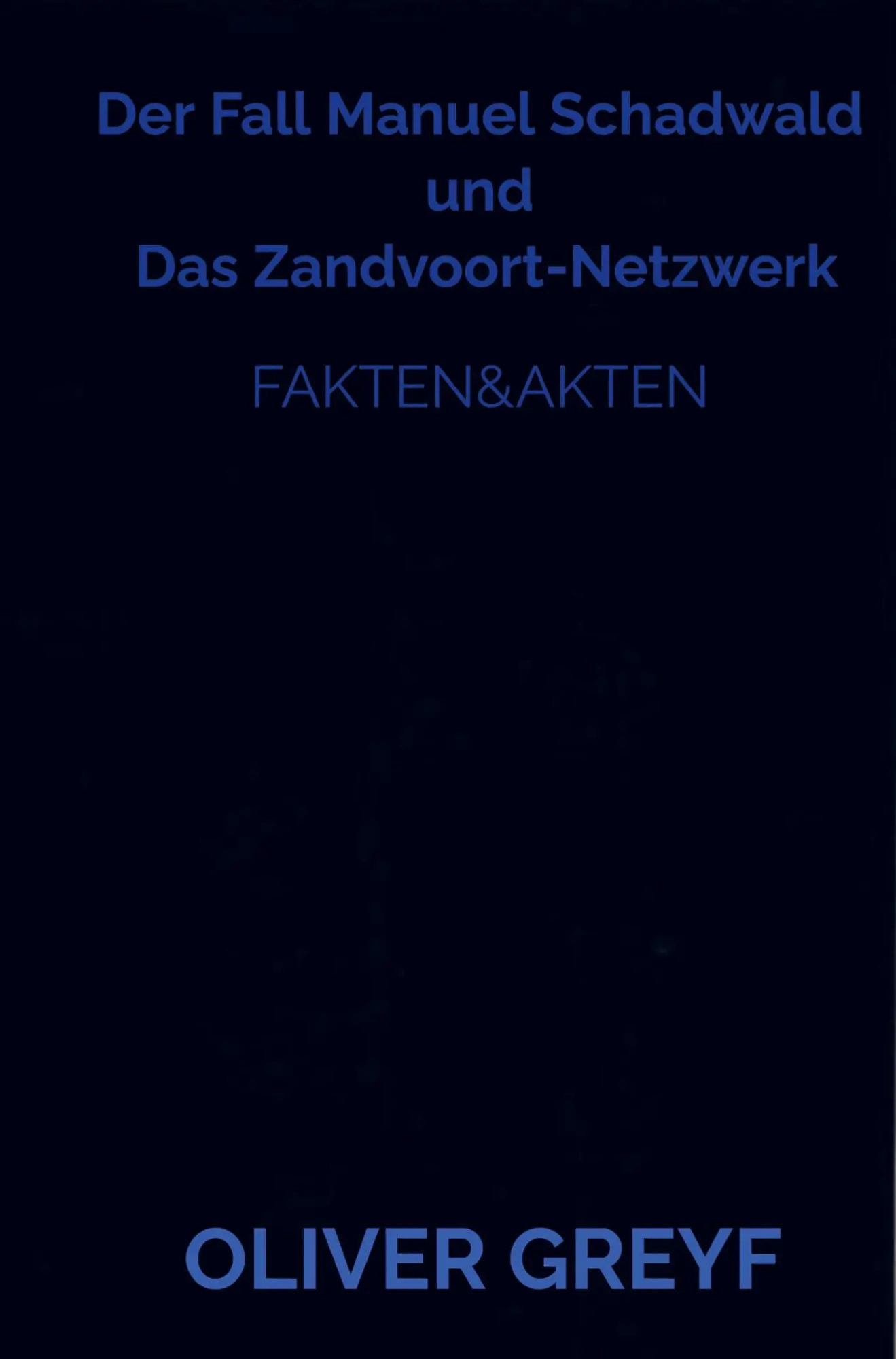 Cover: 9789403637891 | Der Fall Manuel Schadwald und Das Zandvoort-Netzwerk | Fakten&amp;Akten