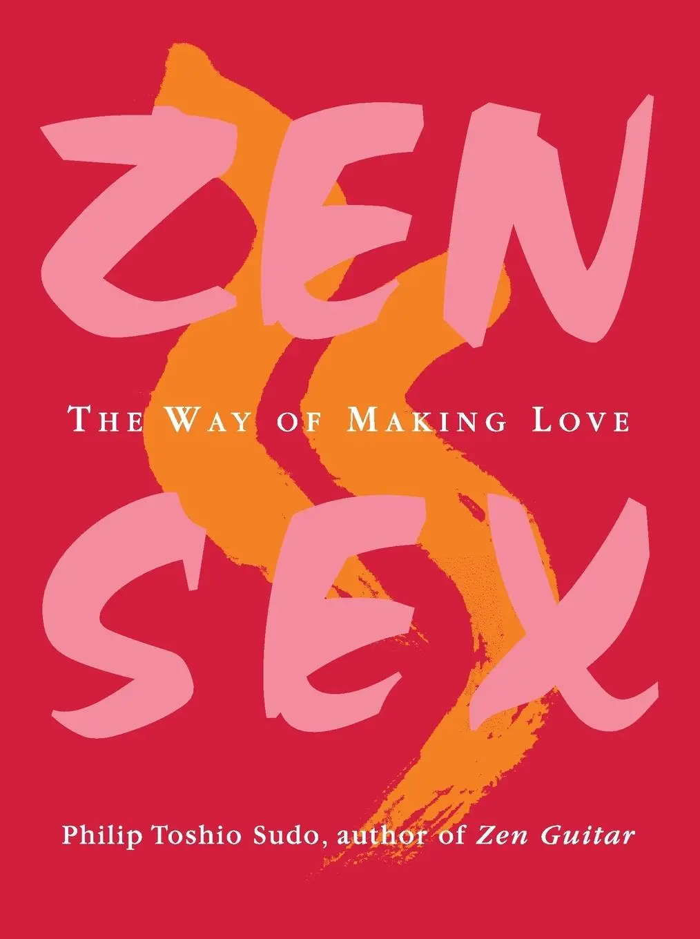 Cover: 9780060757991 | Zen Sex | The Way of Making Love | Philip T Sudo | Taschenbuch | 2005