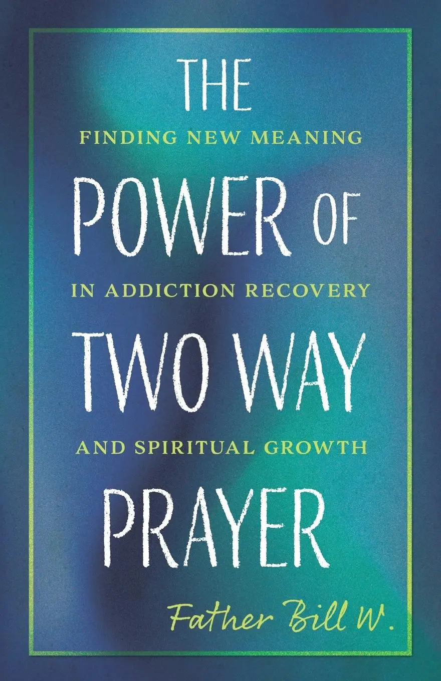 Cover: 9781640657991 | The Power of Two Way Prayer | Father Bill W | Taschenbuch | Englisch