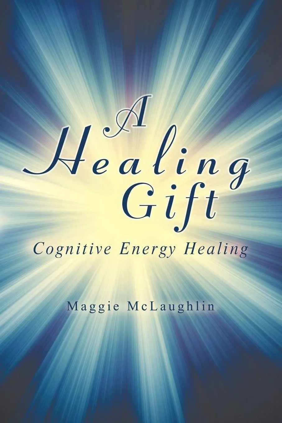 Cover: 9781982207991 | A Healing Gift | Cognitive Energy Healing | Maggie McLaughlin | Buch