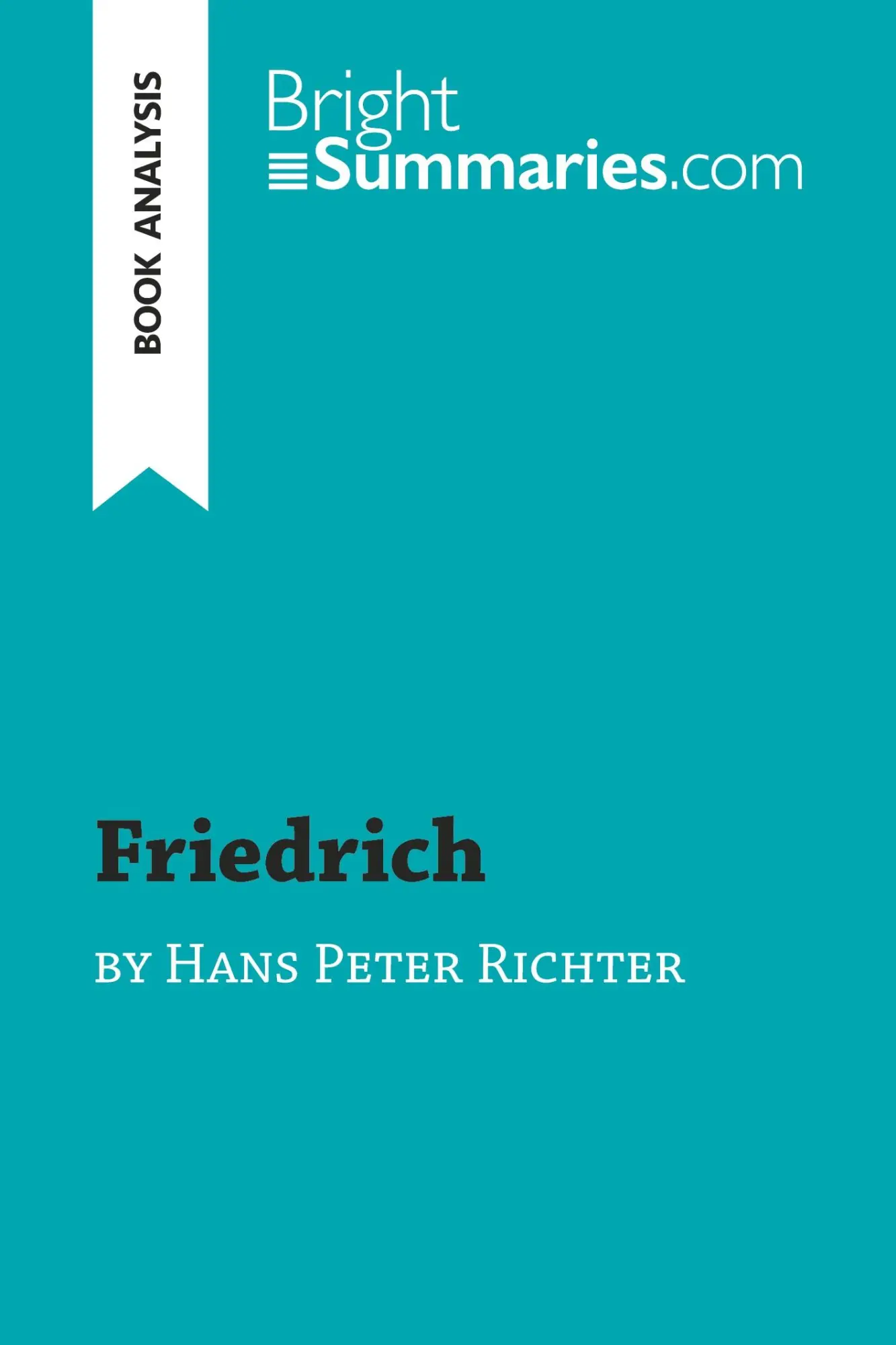 Cover: 9782806287991 | Friedrich by Hans Peter Richter (Book Analysis) | Bright Summaries