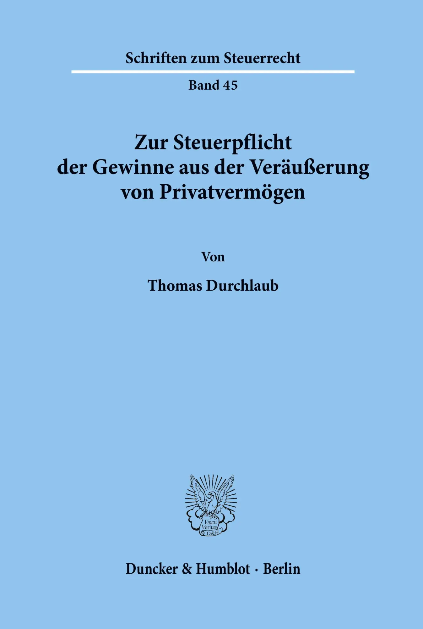 Cover: 9783428077991 | Zur Steuerpflicht der Gewinne aus der Veräußerung von Privatvermögen.