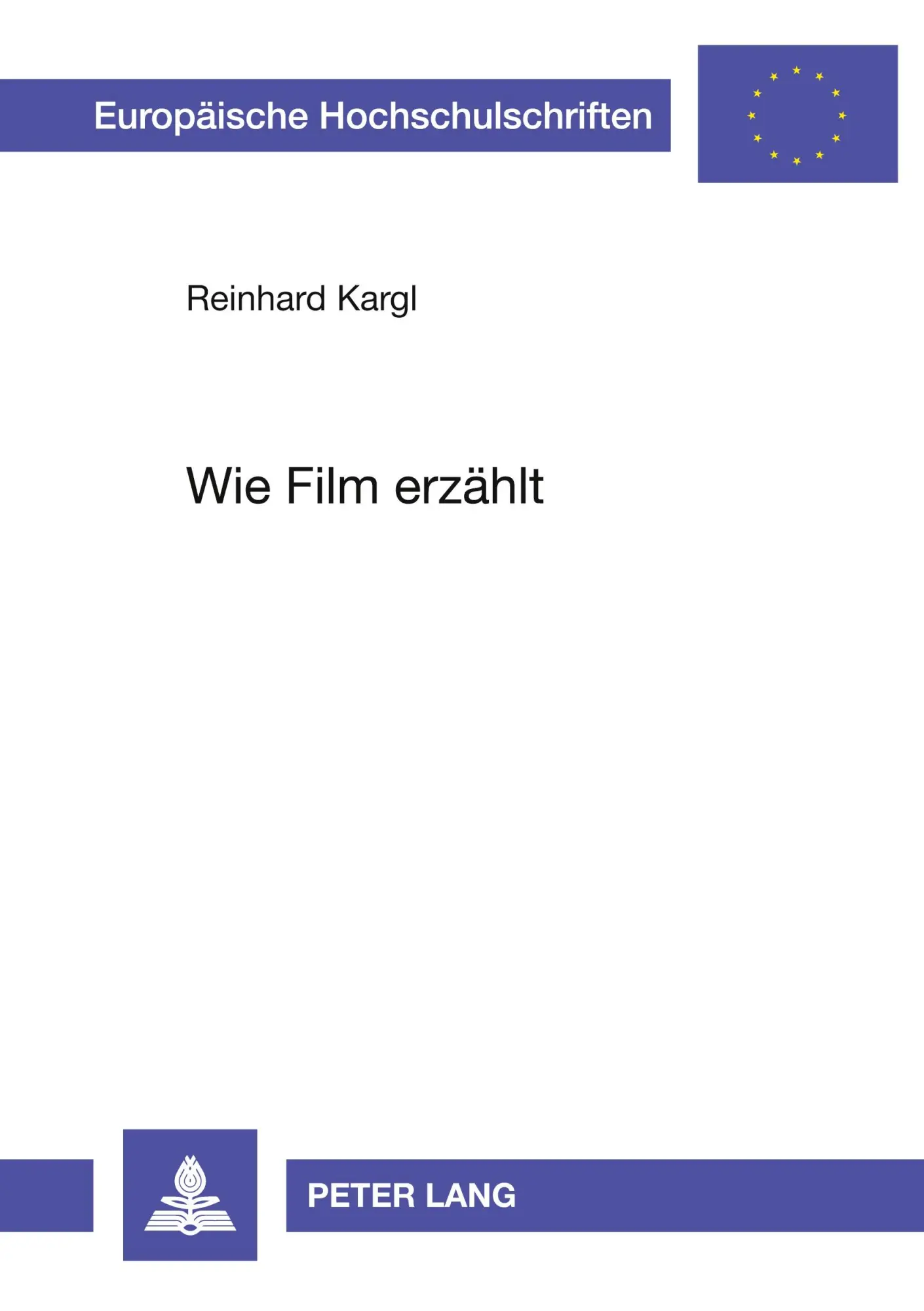 Cover: 9783631547991 | Wie Film erzählt | Reinhard Kargl | Taschenbuch | 312 S. | Deutsch